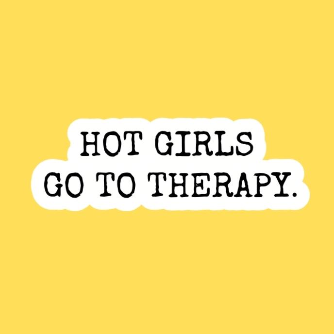 Hot Girls Go To Therapy Sticker