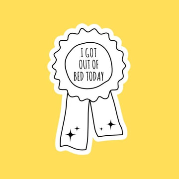 I Got Out of Bed Today Ribbon Sticker