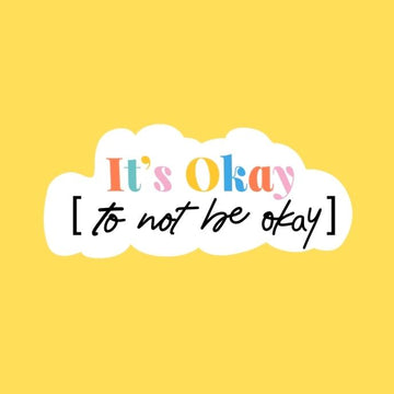 It's Okay To Not Be Okay Sticker