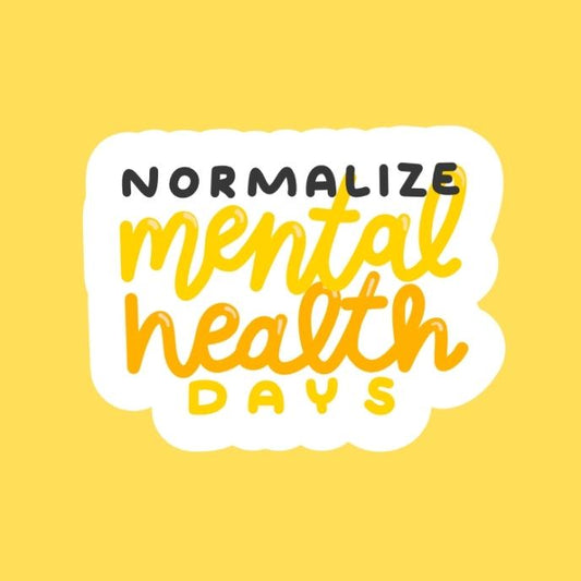 Normalize Mental Health Days Sticker