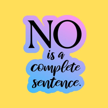 No Is A Complete Sentence Sticker