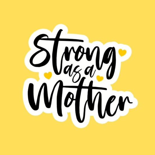 Strong As A Mother Sticker